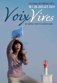 Festival Voix Vives, de Méditerranée en Méditerranée à Sète. Du 18 au 26 juillet 2014 à Sète. Herault. 